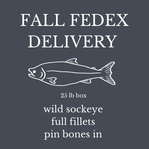 7. PRE-ORDER: 25 pounds sockeye fillets (pin-bones in) $19.5/lb - FALL FEDEX SHIPPING